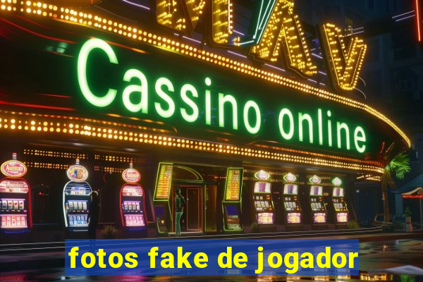 fotos fake de jogador